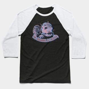 the squirrel is excited Baseball T-Shirt